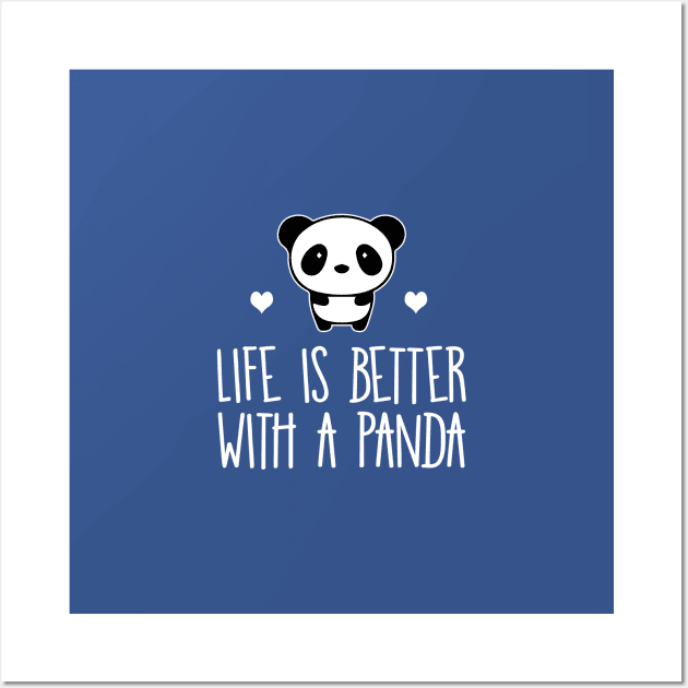 Life Is Better With A Panda Wall Art by Elleck